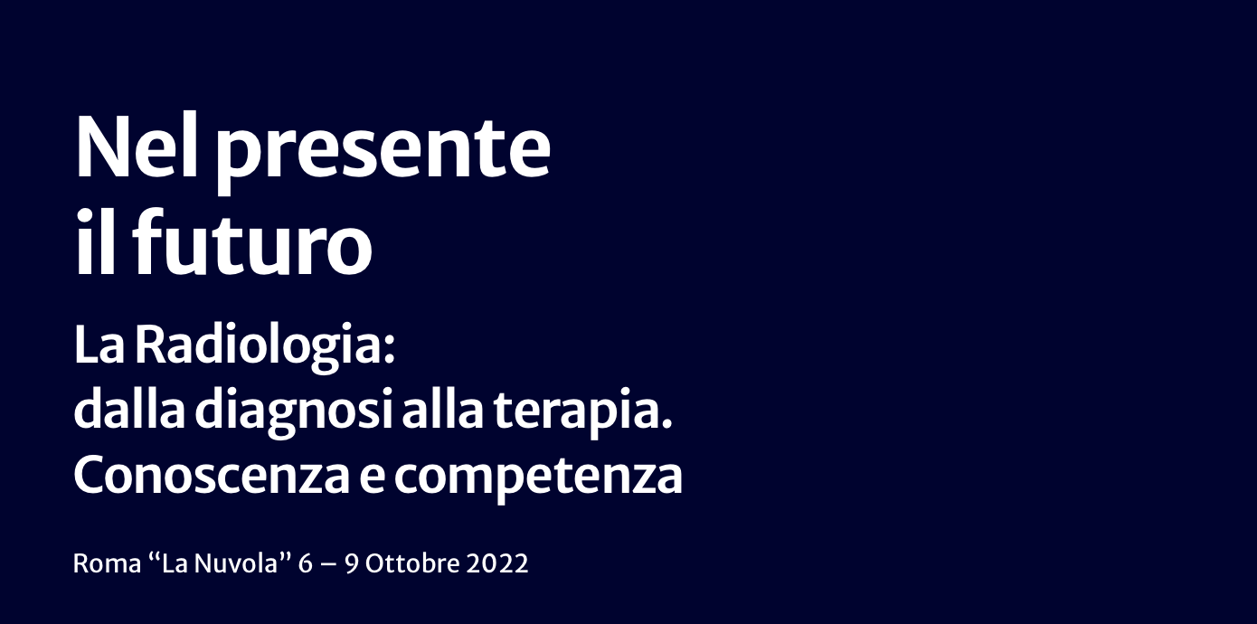 Congresso Nazionale Società italiana di Radiologia Medica e Interventistica (SIRM)